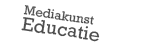 Mediakunst Educatie